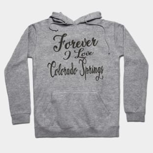 Forever i love Colorado Springs Hoodie